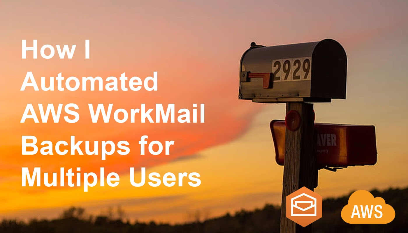 How I Automated AWS WorkMail Backups for Multiple Users