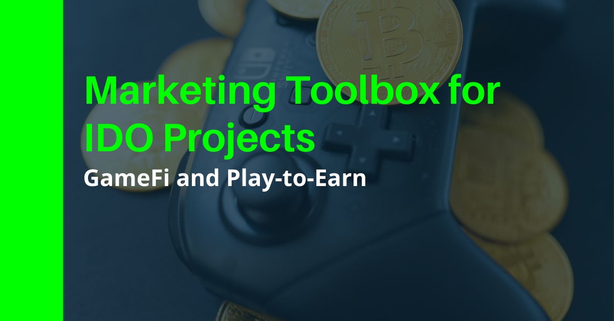 The Ultimate IDO Marketing Toolbox for P2E Projects