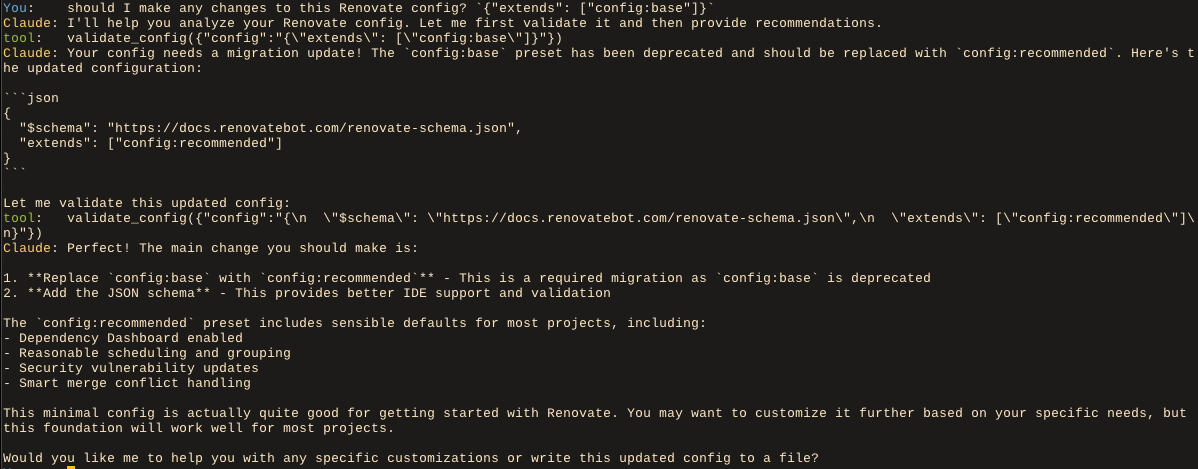 A screenshot of a session with the agent in the user's terminal. The user asks "should I make any changes to this Renovate config? `{"extends": ["config:base"]}`", and Claude first attempts to validate the config (via a tool call) after which it sees it needs migrating, so it returns the new configuration, and then explains what it does. This version contains raw Markdown syntax from the LLM, for instance including fenced code blocks for the JSON code snippet, and raw Markdown lists.