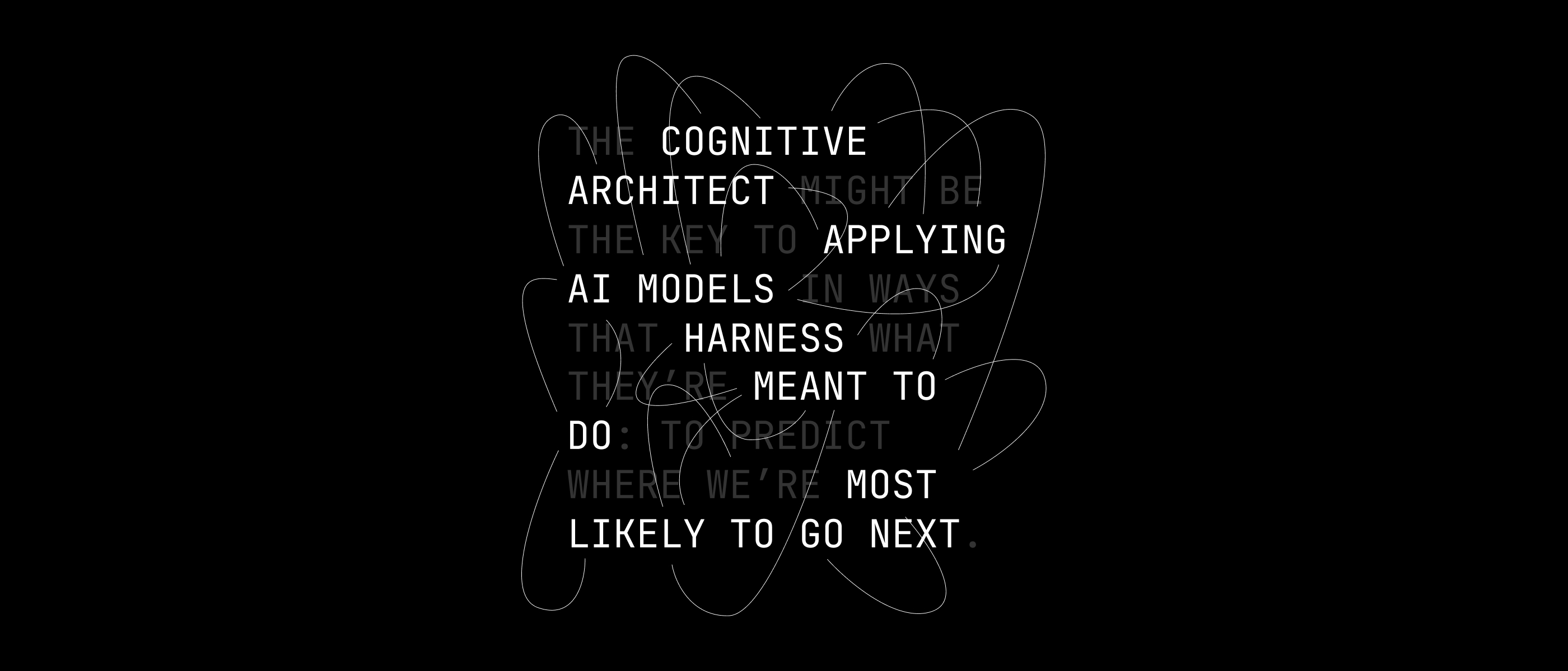 The Rise of the Cognitive Architect