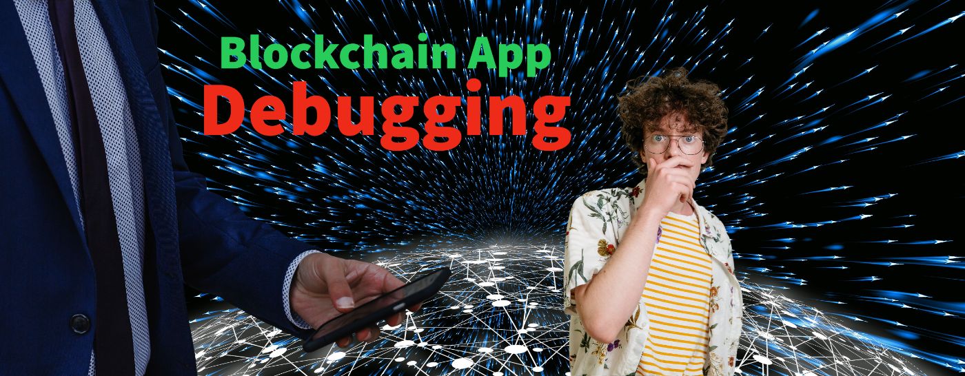 Blockchain App Debugging: Bugs You Need to Be Aware Of