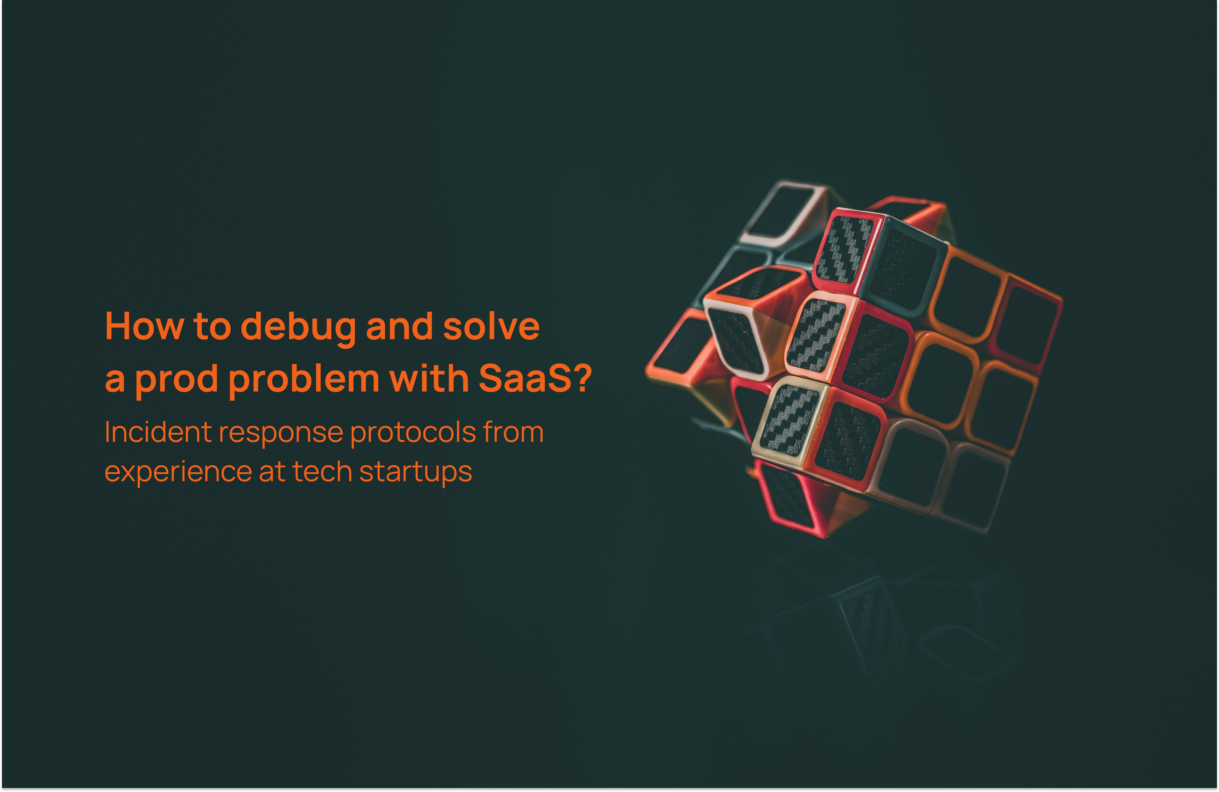 How to Debug and Solve a Big Production Problem With SaaS
