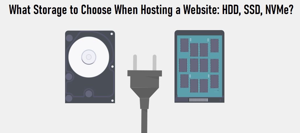 What Storage to Choose When Hosting a Website: HDD, SSD, NVMe?