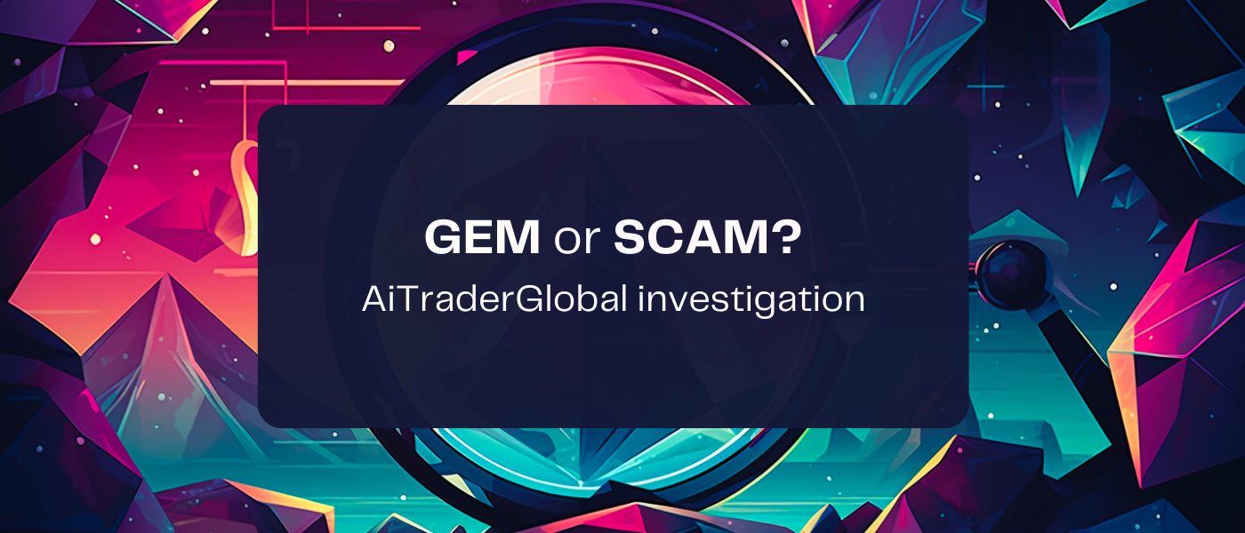 Gem or Scam: AiTraderGlobal investigation