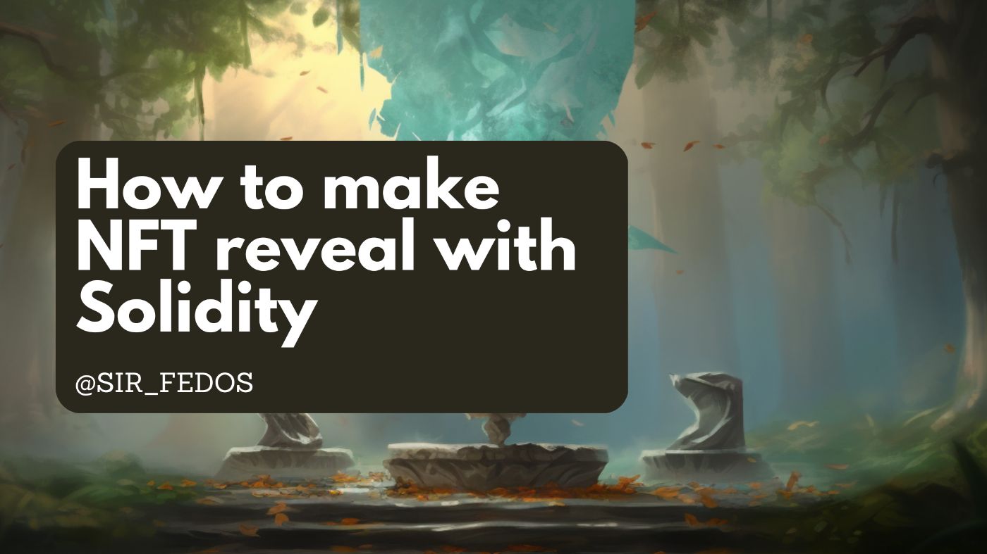 How to Create an NFT Reveal With Solidity