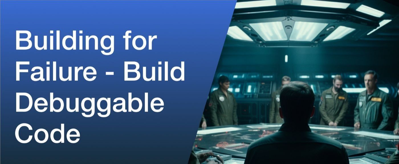 How to Build for Failure - Best Practices for Easy Production Debugging