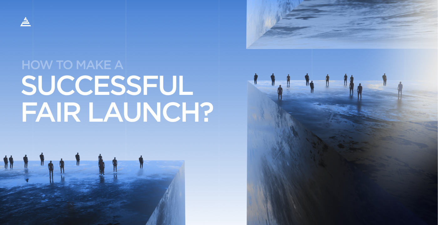 How to Have a Fair Launch: A Guide For a Successful Crypto Launch