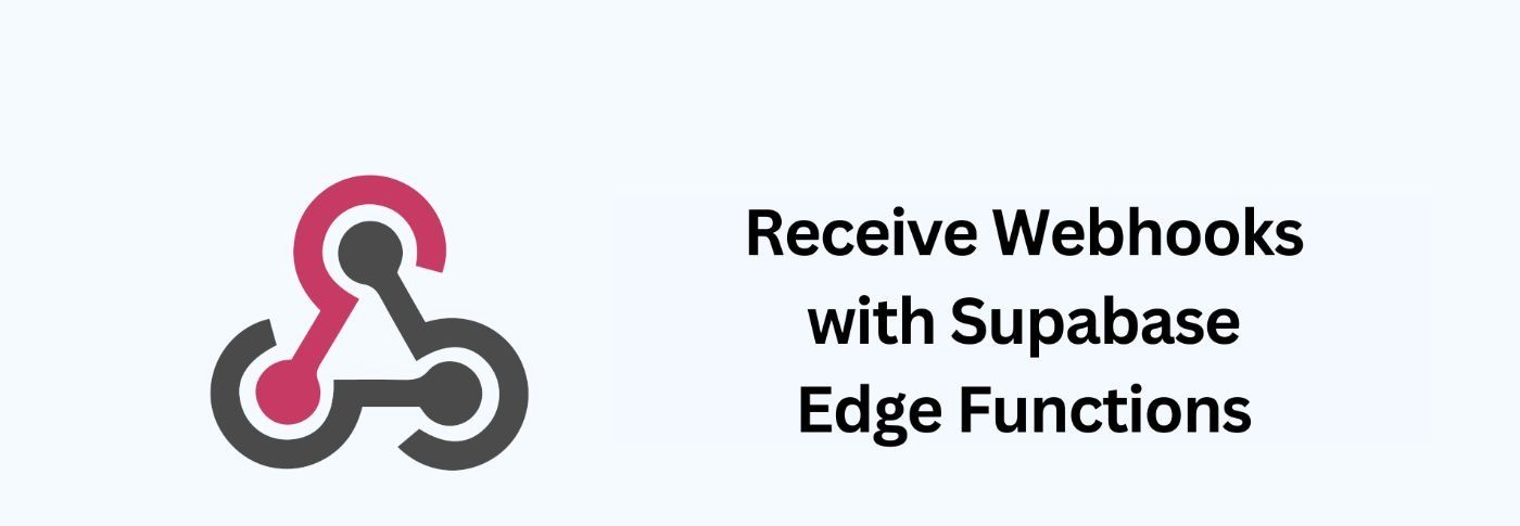 How to Receive Webhooks With Supabase Edge Functions