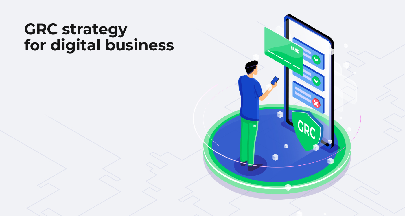 How to Correctly Plan and Implement A GRC Strategy in Your Digital Business