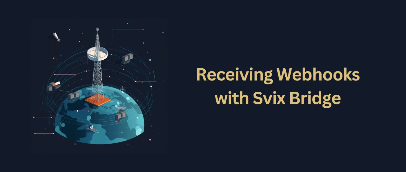 How to Receive Webhooks With Svix Bridge