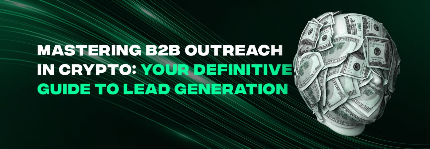 Mastering B2B Outreach in Crypto: Your Definitive Guide to Lead Generation