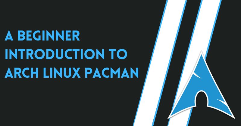 Введение в Arch Linux Pacman для начинающих