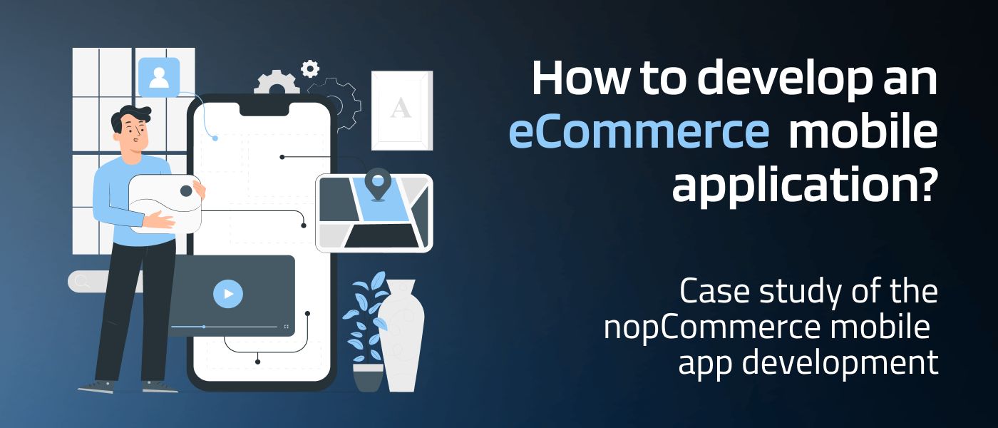 How to Develop an eCommerce Mobile App for Your nopCommerce Website