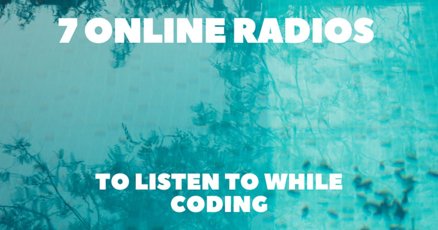 7 Online Radio Stations For Coders 🎵💖
