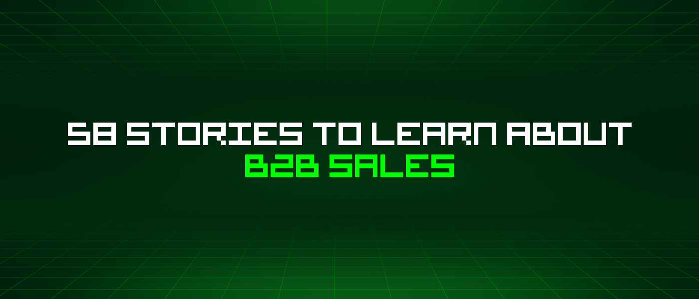 58 Stories To Learn About B2b Sales