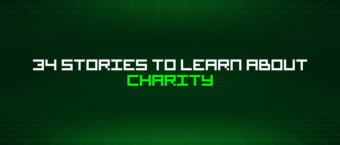 34 Stories To Learn About Charity