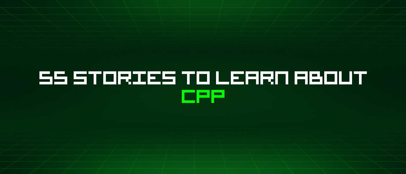 55 Stories To Learn About Cpp