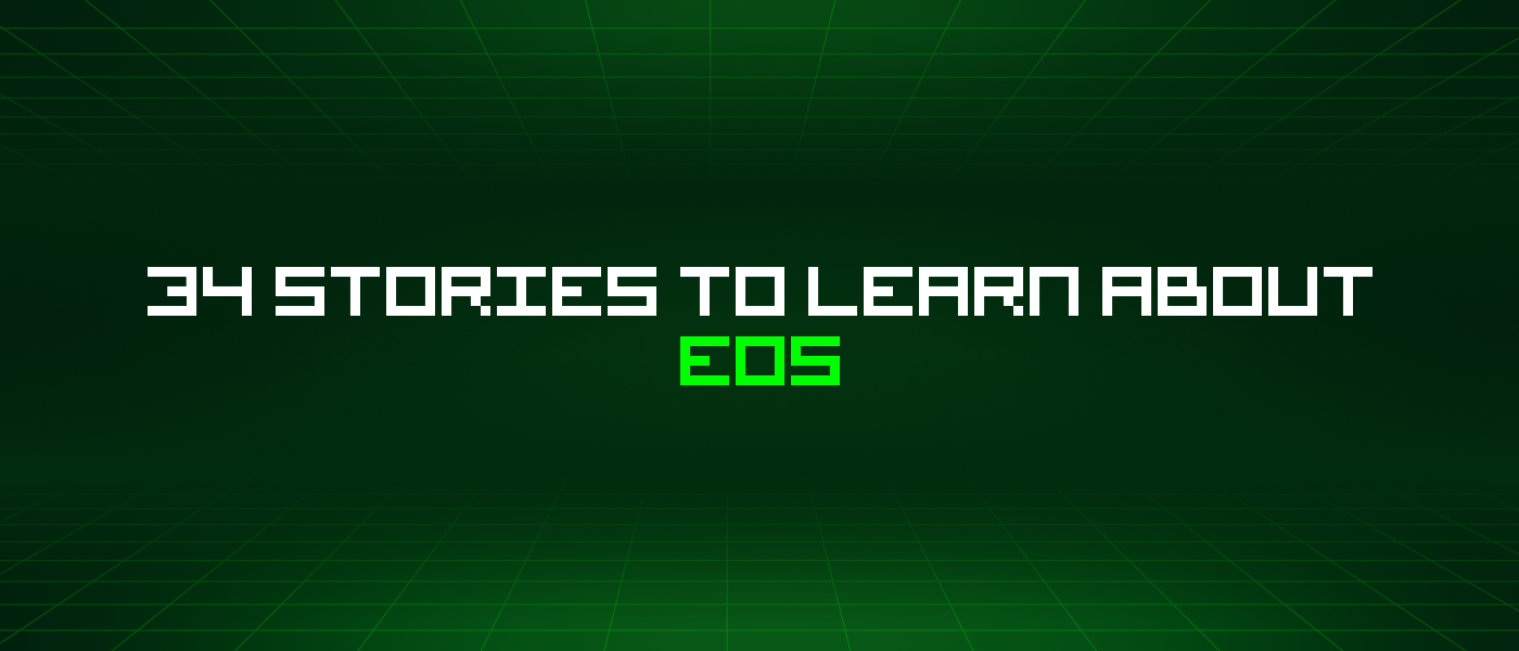 34 Stories To Learn About Eos