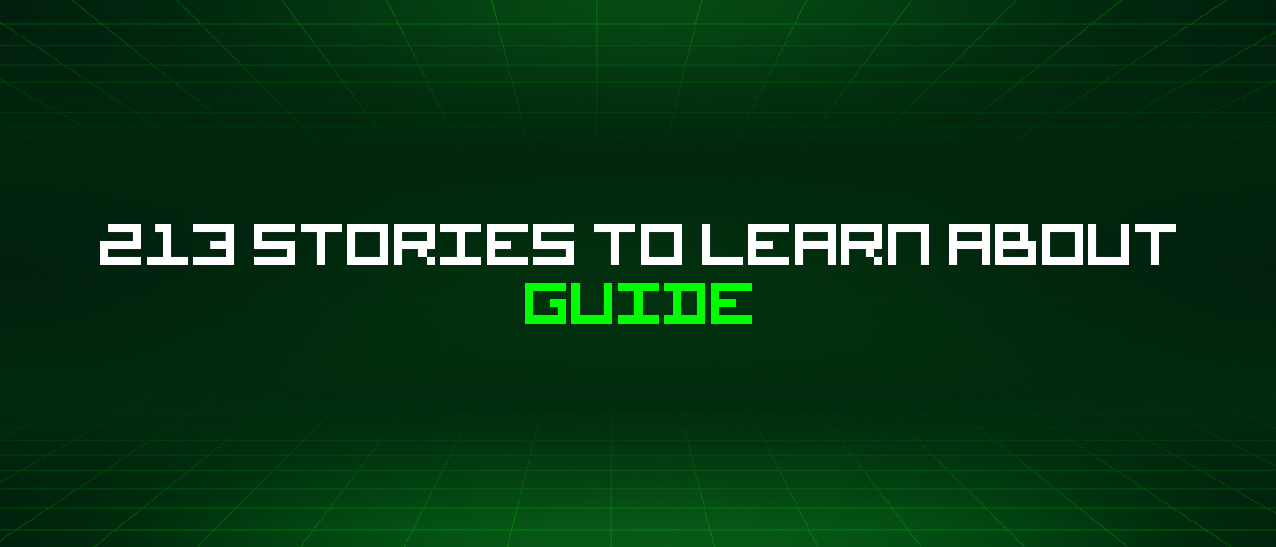 213 Stories To Learn About Guide