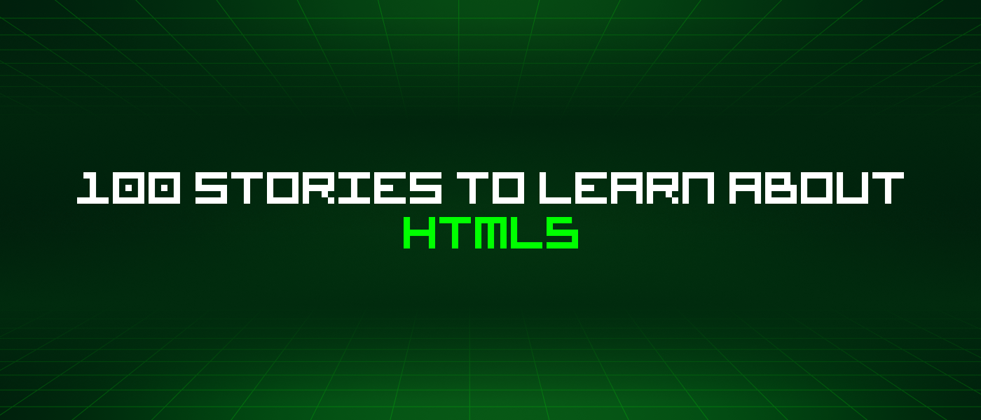 100 Stories To Learn About Html5