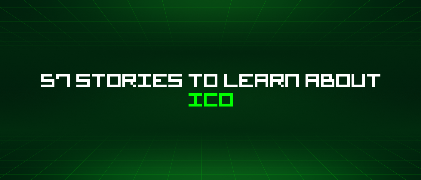 57 Stories To Learn About Ico