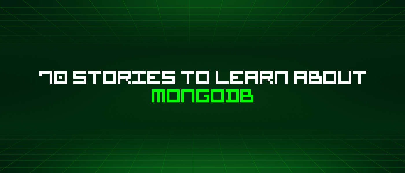 70 Stories To Learn About Mongodb