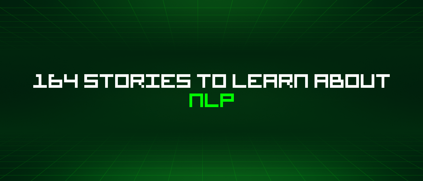 164 Stories To Learn About Nlp