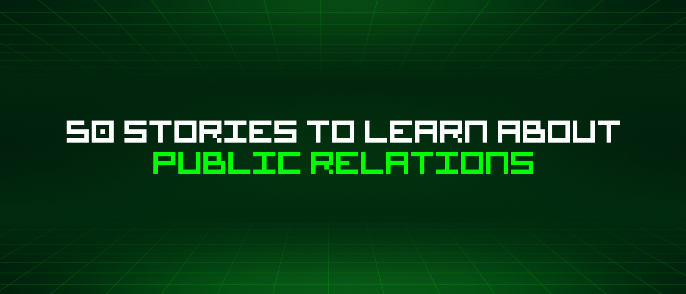 50 Stories To Learn About Public Relations