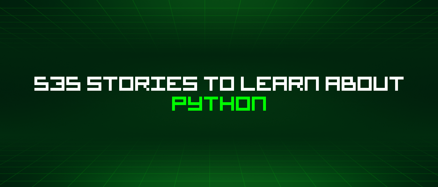 535 Stories To Learn About Python