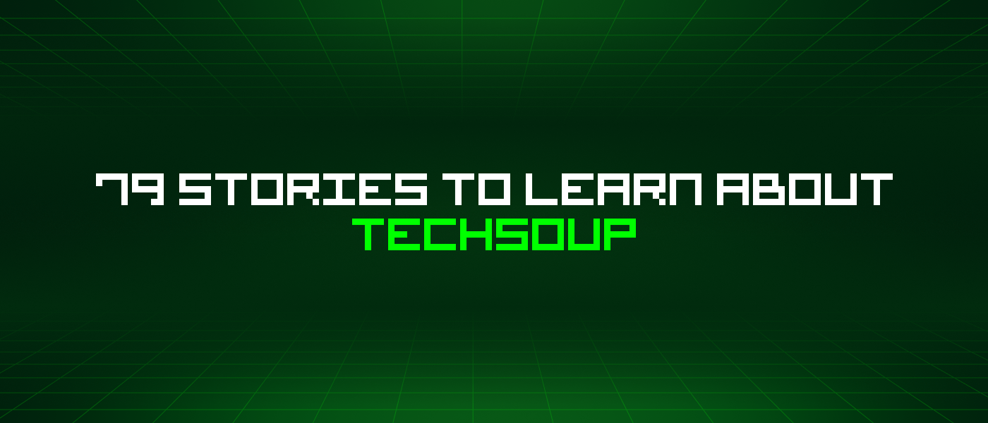 79 Stories To Learn About Techsoup