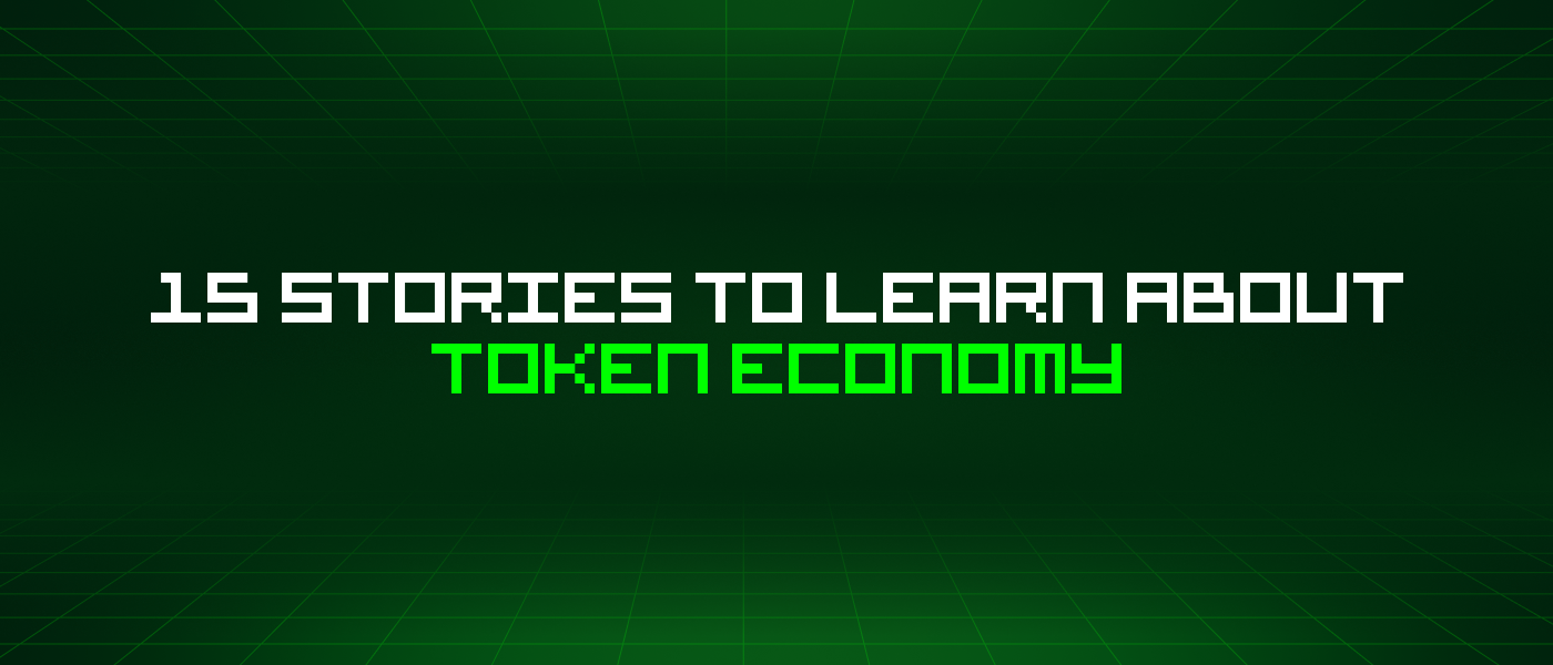 15 Stories To Learn About Token Economy