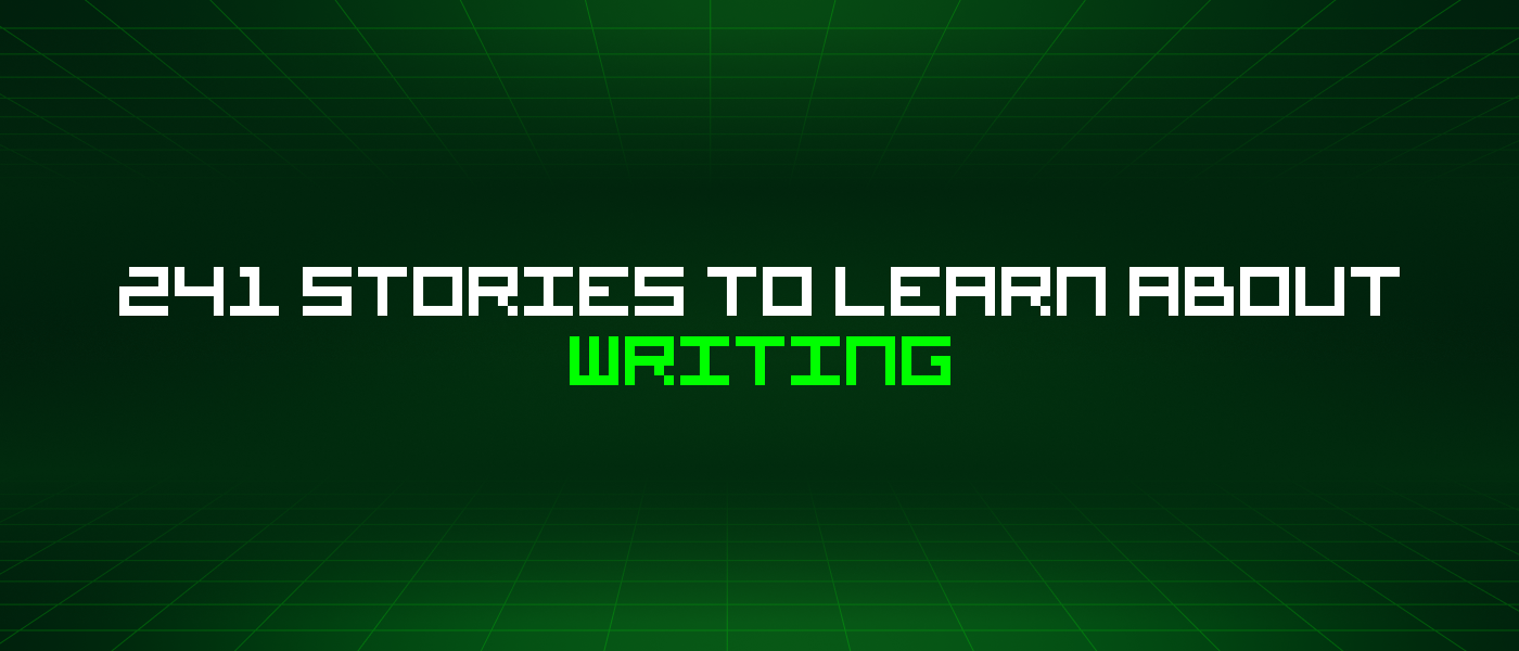 241 Stories To Learn About Writing