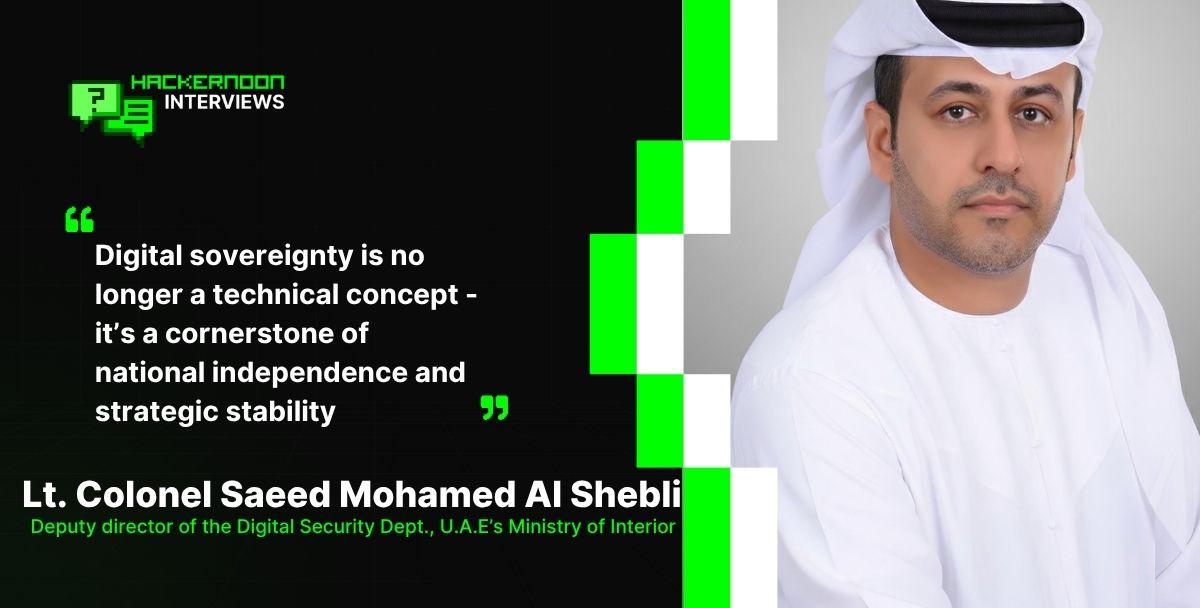Lt. Col Saeed Mohamed Al Shebli on UAE’s Vision for Digital Sovereignty & Cyber Resilience