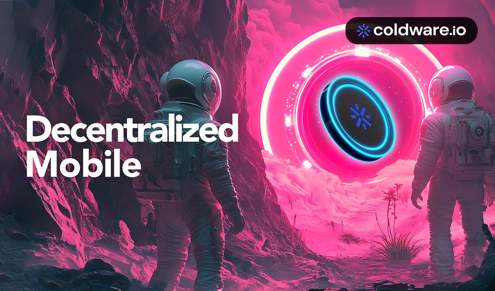 Meet New Web3 Mobile Competitor in the Market: Coldware