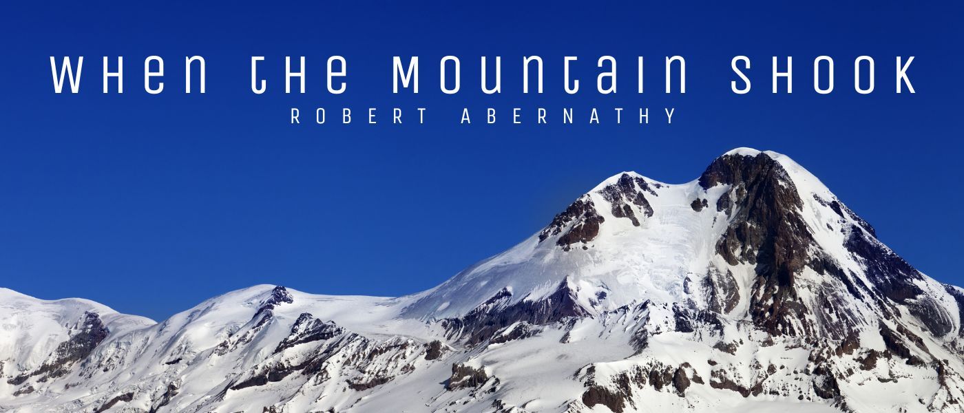 When the Mountain Shook