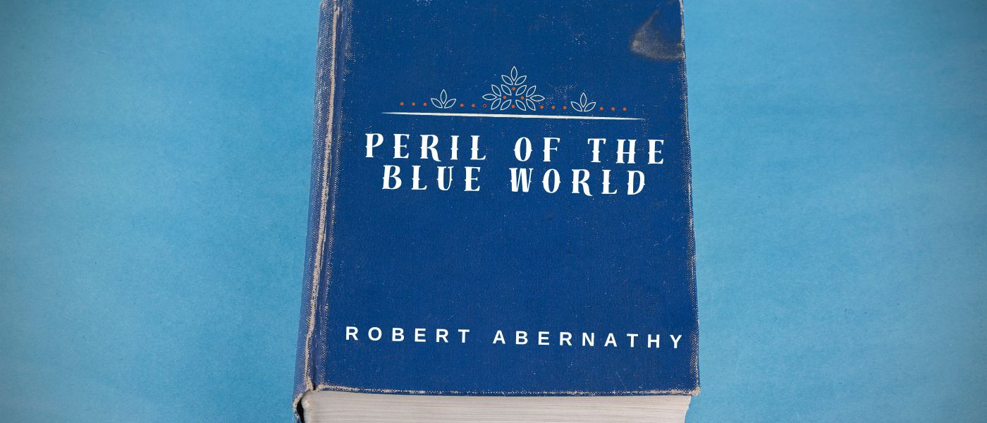 PERIL OF THE BLUE WORLD