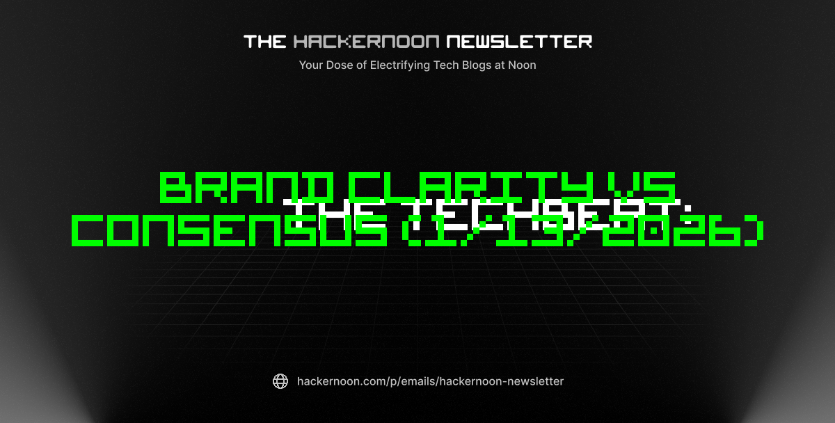 The TechBeat: Brand Clarity vs Consensus (1/13/2026)