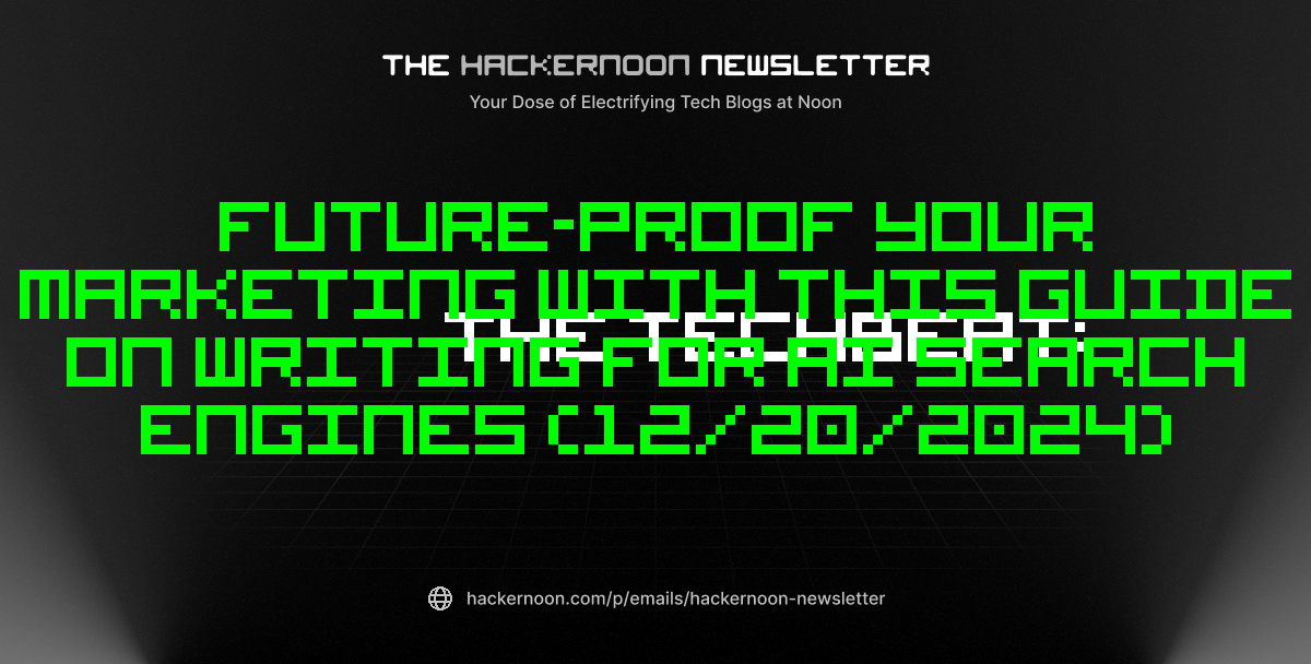 The TechBeat: Future-proof Your Marketing With This Guide on Writing for AI Search Engines (12/20/2024)