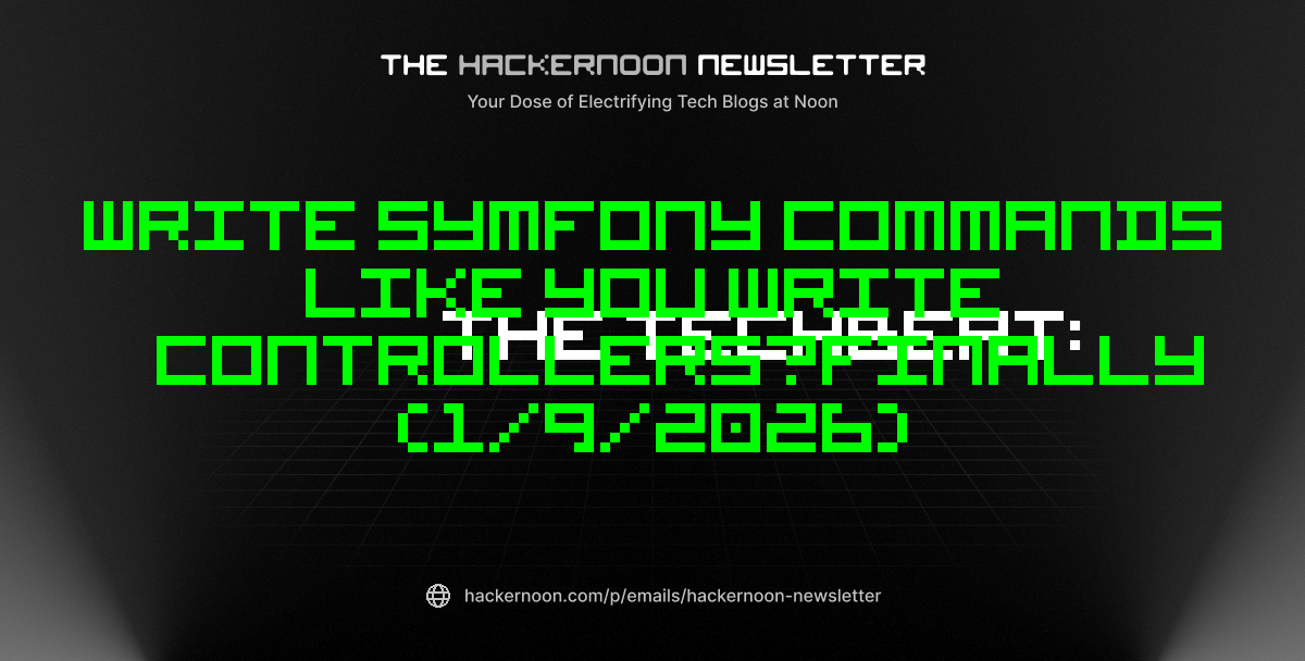 The TechBeat: Write Symfony Commands Like You Write Controllers—Finally (1/9/2026)
