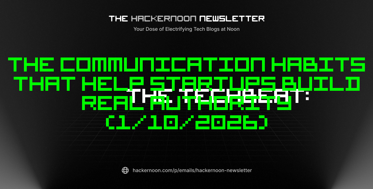 The TechBeat: The Communication Habits That Help Startups Build Real Authority (1/10/2026)