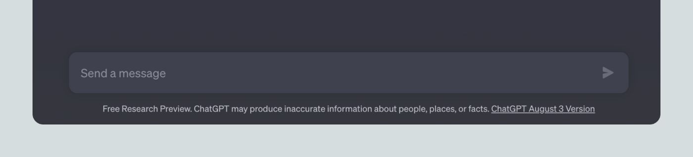 ChatGPT uses a text field, placed at the bottom of the page