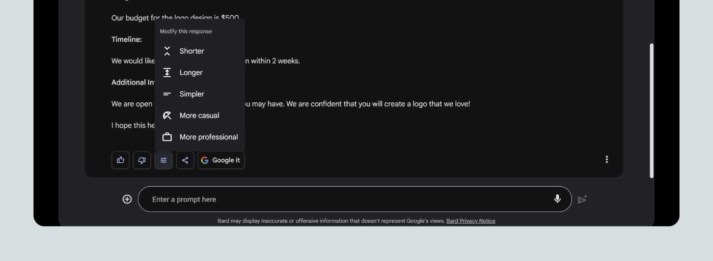 Bard uses a dropdown menu to show possible response modifiers, which allows making the result shorter or longer