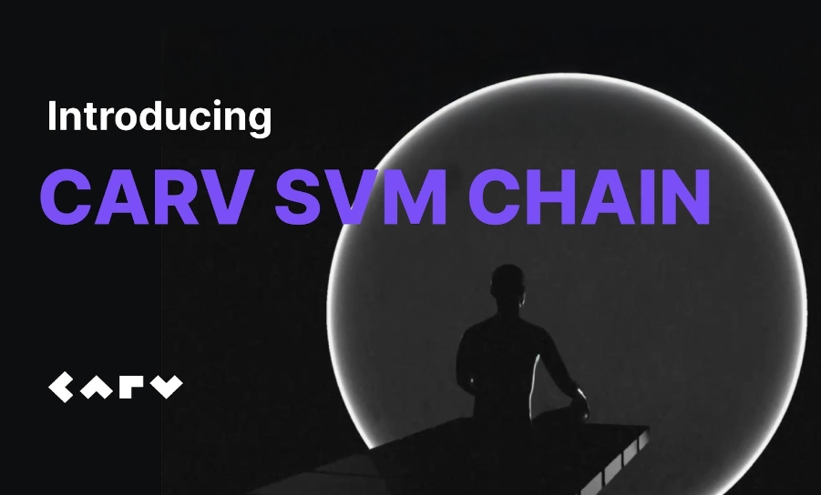 CARV Launches CARV SVM Chain Testnet: Empowering AI Agents, Redefining Data Sovereignty