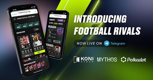 Koni Stack Launches 'Football Rivals' On Telegram, Onboarding Millions Of Users To Mythos & Polkadot
