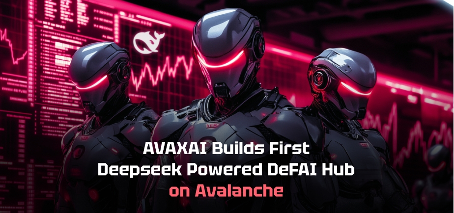 AVAXAI Builds First Deepseek Powered DeFAI Product
