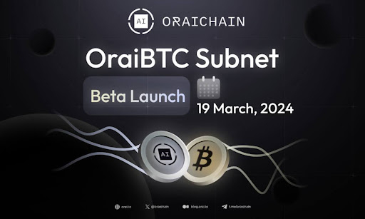 Oraichain Announces Beta Launch Of OraiBTC Subnet For Seamless Bitcoin Integration Into Ecosystem
