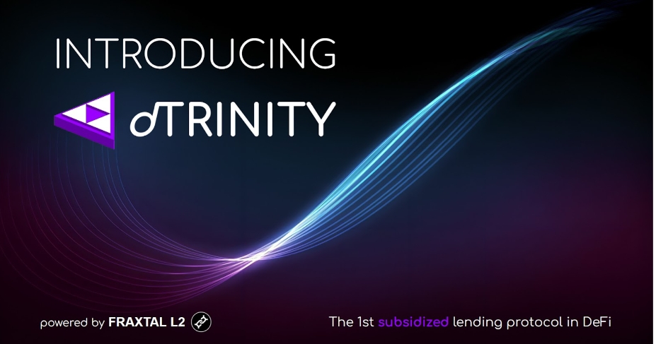 dTRINITY Launches Subsidized Stablecoin Lending Protocol On Fraxtal L2
