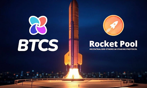 BTCS Utilizes Rocket Pool To Expand Validators And Enhance Margins