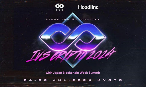 Announcing IVS Crypto 2024 KYOTO And Japan Blockchain Week Summit
