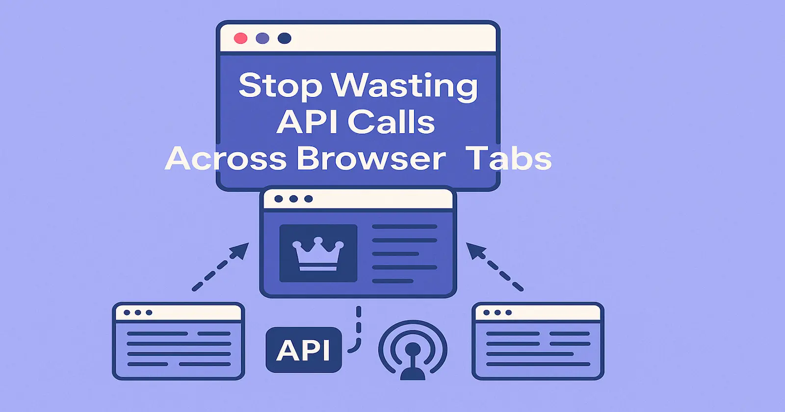 Stop Wasting API Calls & Implement the Tab Leader Pattern Instead